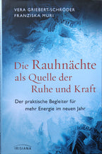 Die Rauhnächte als Quelle der Ruhe und Kraft  Griebert Schröder Franziska Muri Julfeier Weihenächte Julfest 